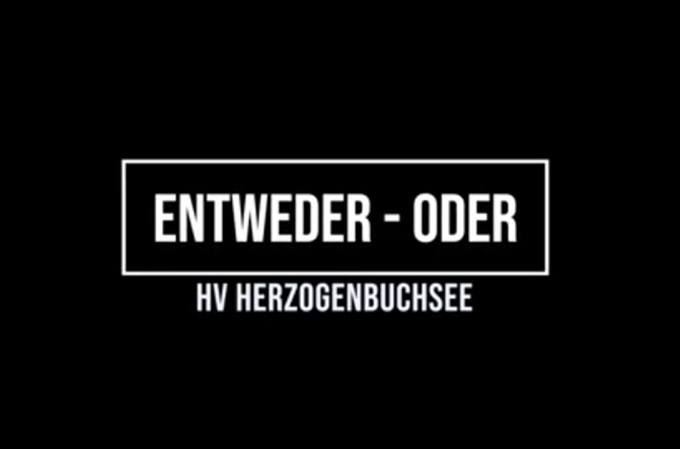 entweder - Oder: HV Herzogenbuchsee (1)